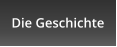 Die Geschichte