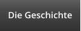 Die Geschichte
